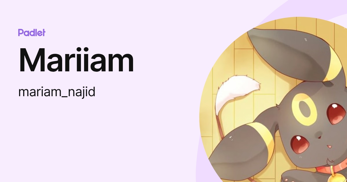 Mariiam (mariam_najid) profile | Padlet