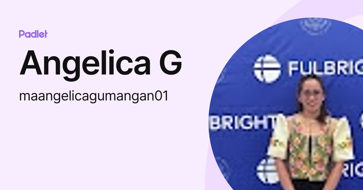 Angelica G (maangelicagumangan01) profile | Padlet