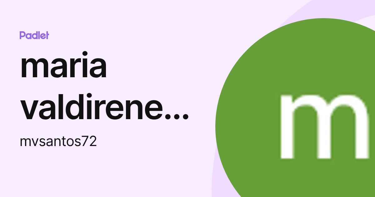 maria valdirene Santos (mvsantos72) profile | Padlet