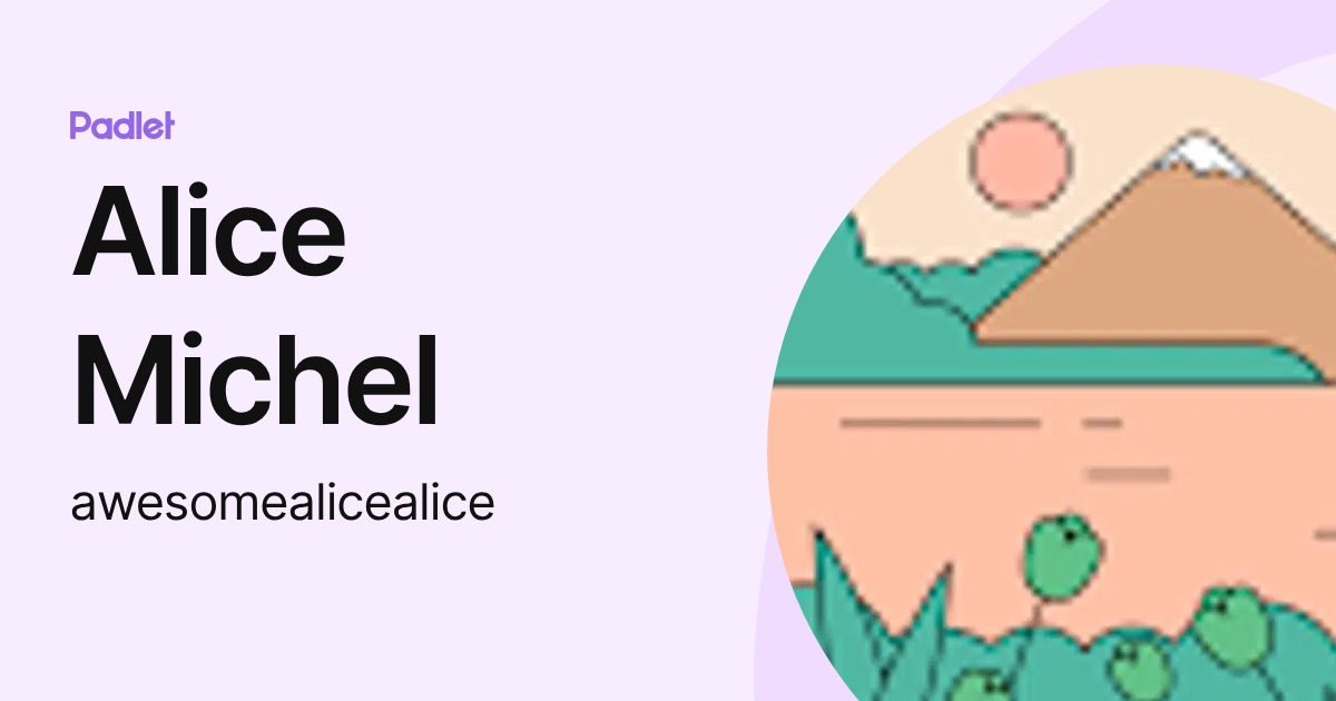 Alice Michel (awesomealicealice) profile | Padlet