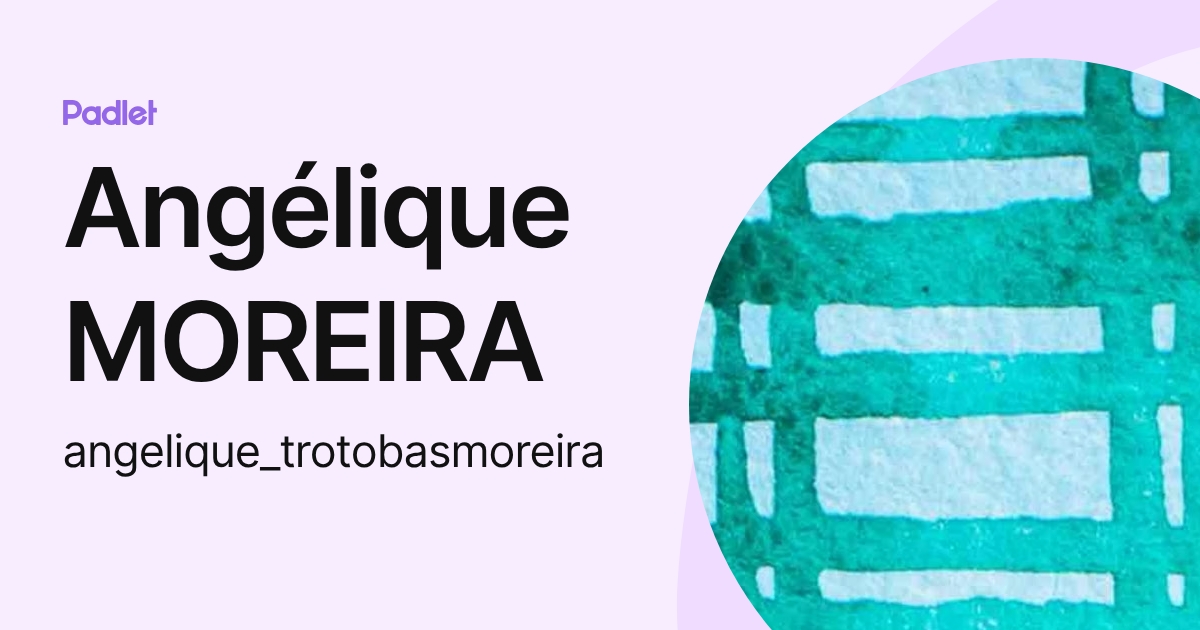 Angélique MOREIRA (angelique_trotobasmoreira) profile | Padlet