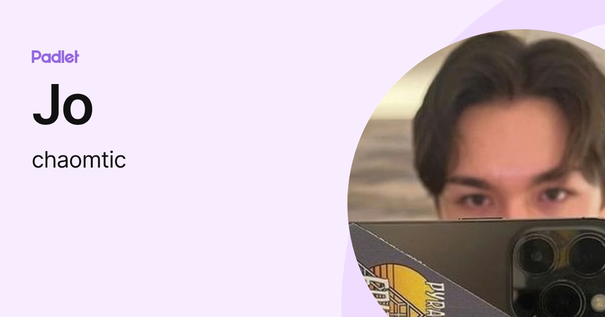 Jo (chaomtic) profile | Padlet