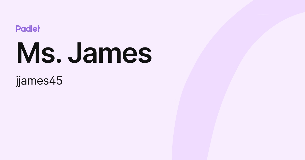 Ms. James (jjames45) profile | Padlet
