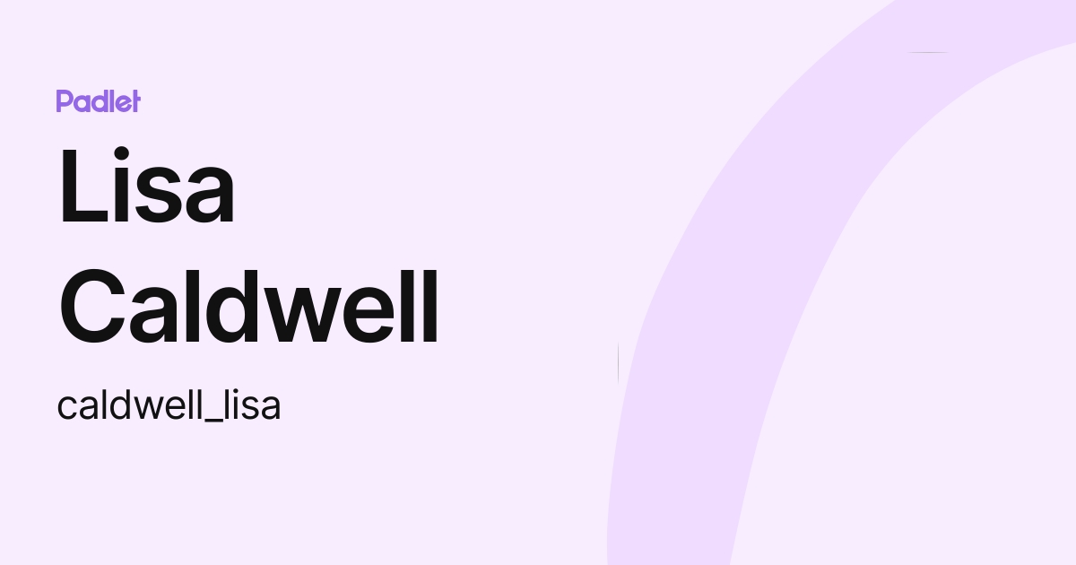 Lisa Caldwell (caldwell_lisa) profile Padlet