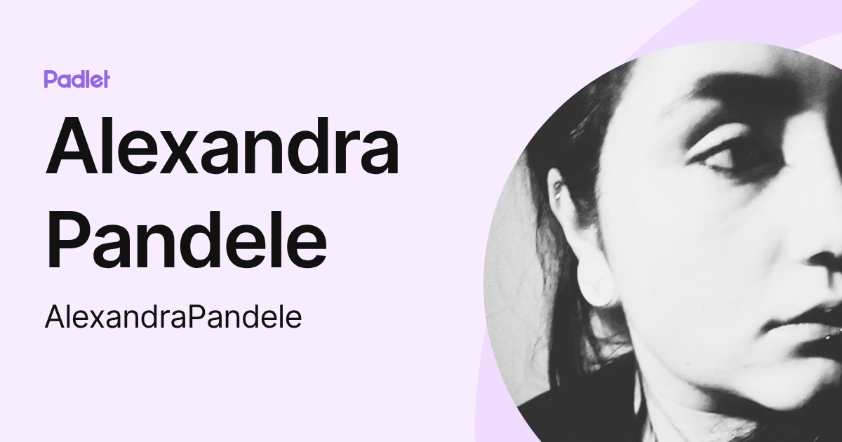 Alexandra Pandele (AlexandraPandele) profile | Padlet