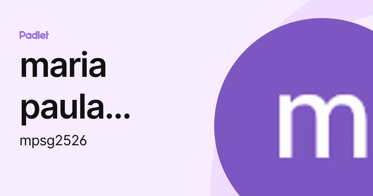 maria paula sanchez (mpsg2526) profile | Padlet