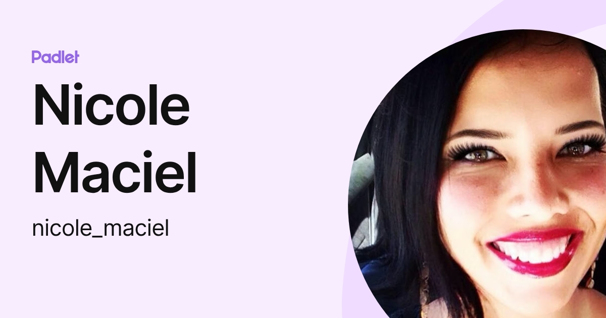 Nicole Maciel (nicole_maciel) profile | Padlet