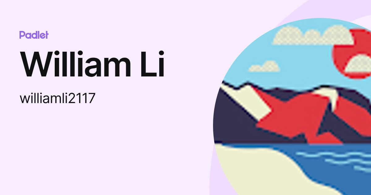 William Li (williamli2117) profile | Padlet