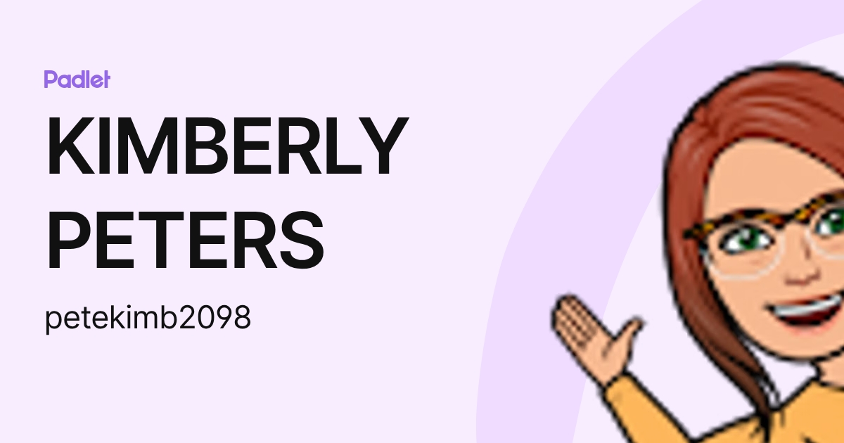KIMBERLY PETERS (petekimb2098) profile | Padlet