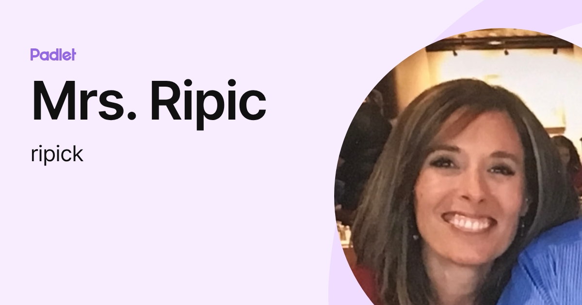 Mrs. Ripic (ripick) profile | Padlet