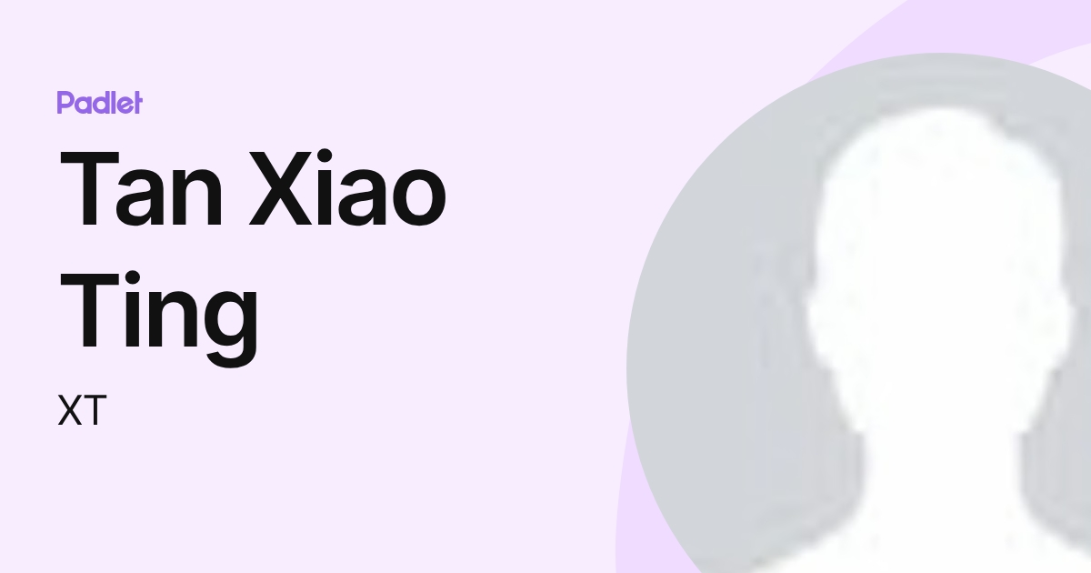Tan Xiao Ting (XT) profile | Padlet