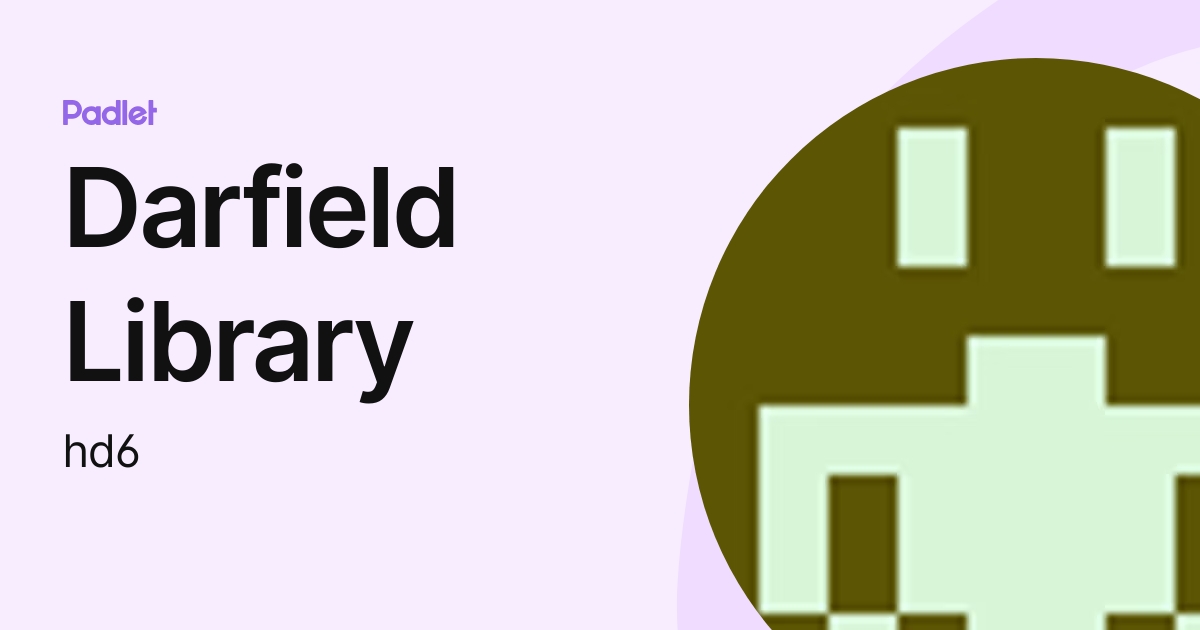 Darfield Library (hd6) 个人资料| Padlet