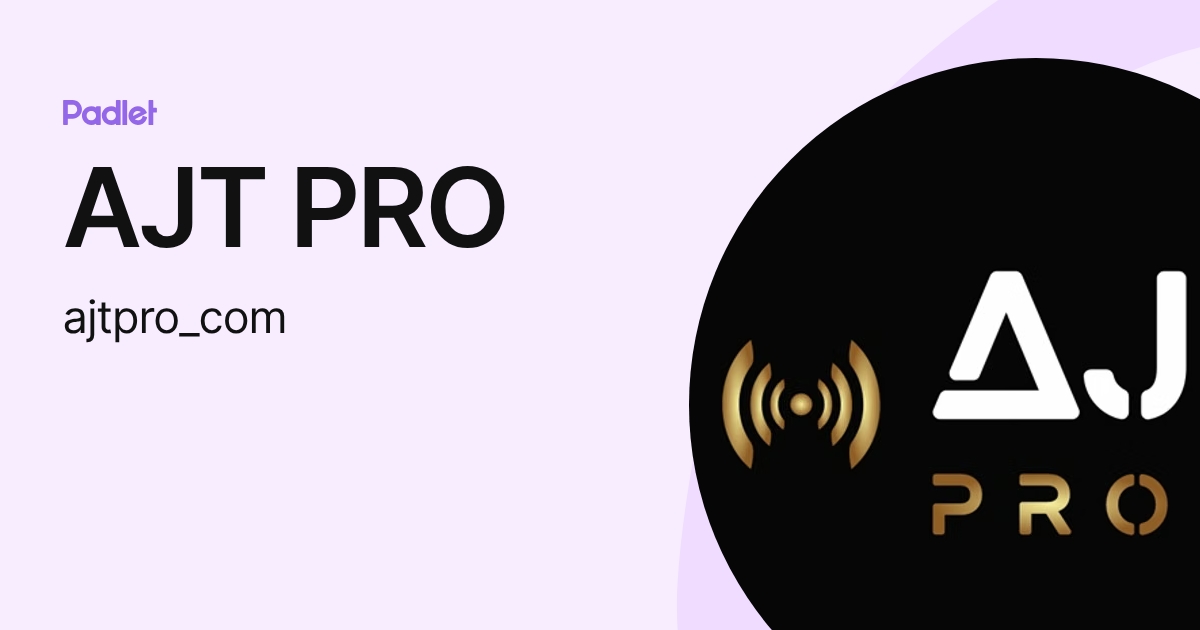 AJT PRO (ajtpro_com) profile | Padlet