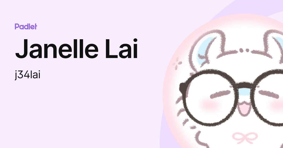 Janelle Lai (j34lai) profile | Padlet