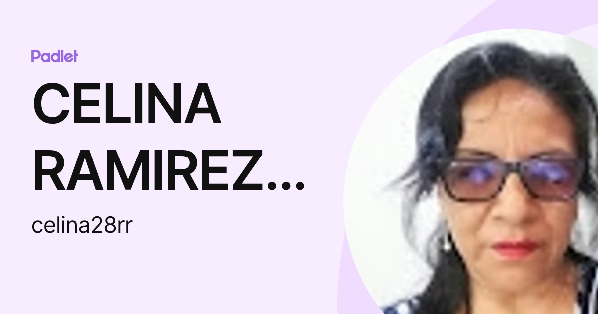 CELINA RAMIREZ ROSALES (celina28rr) profile | Padlet