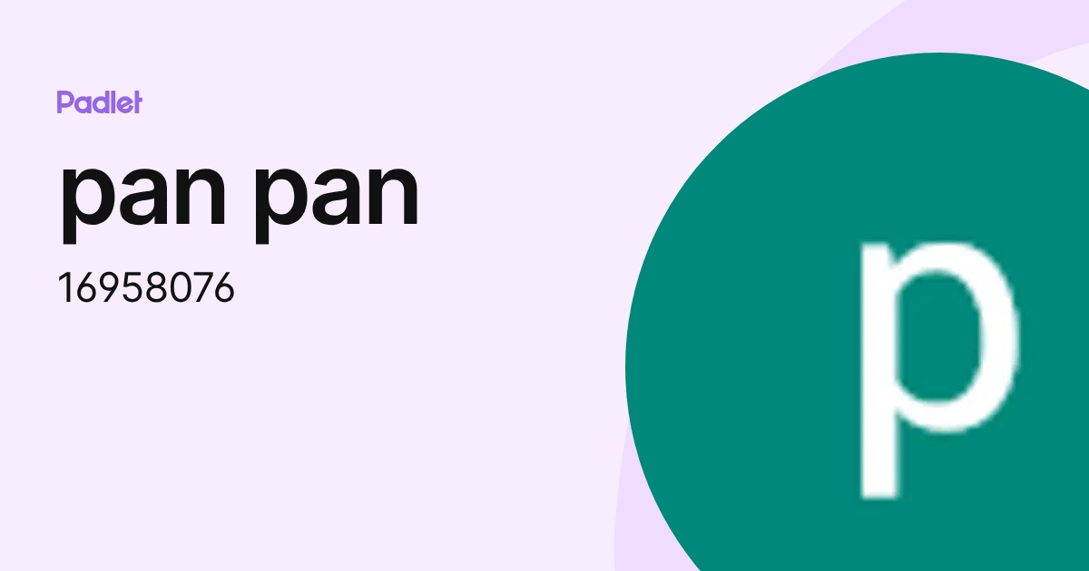pan pan (16958076) profile | Padlet