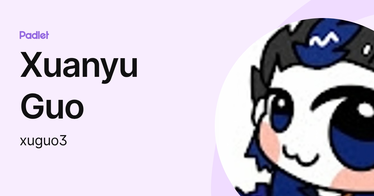 Xuanyu Guo (xuguo3) profile | Padlet