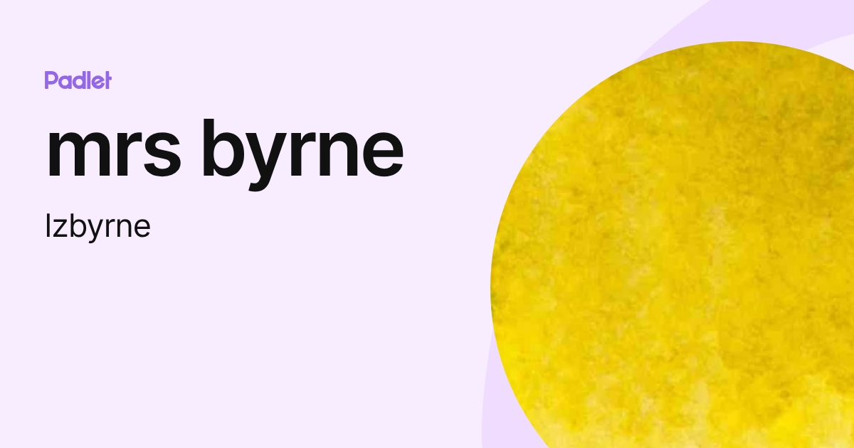 mrs byrne (lzbyrne) profile | Padlet