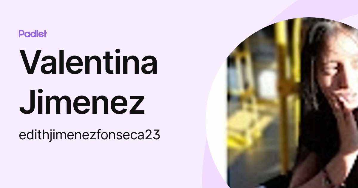 Valentina Jimenez (edithjimenezfonseca23) profile | Padlet