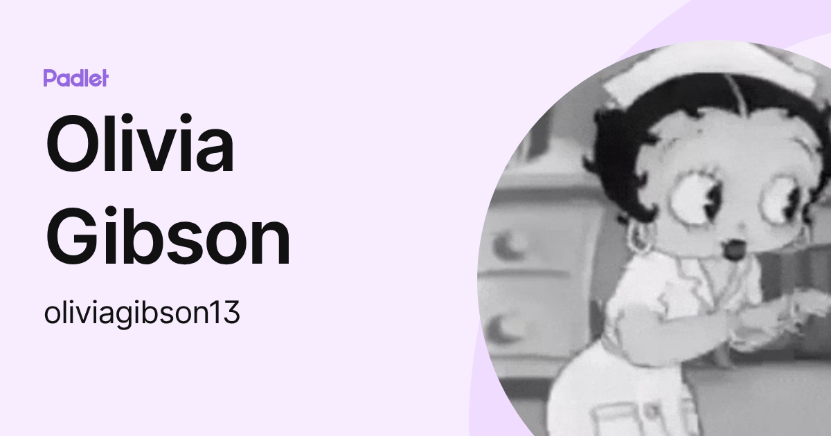 Olivia Gibson (oliviagibson13) profile | Padlet
