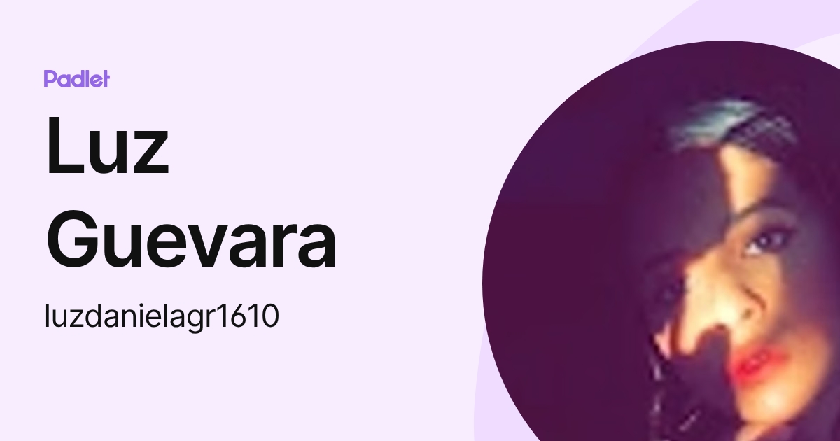 Luz Guevara (luzdanielagr1610) profile | Padlet