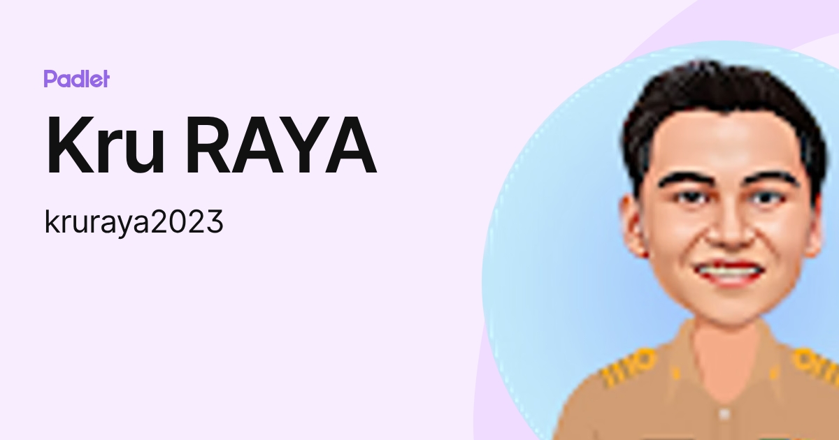 Kru RAYA (kruraya2023) profile | Padlet