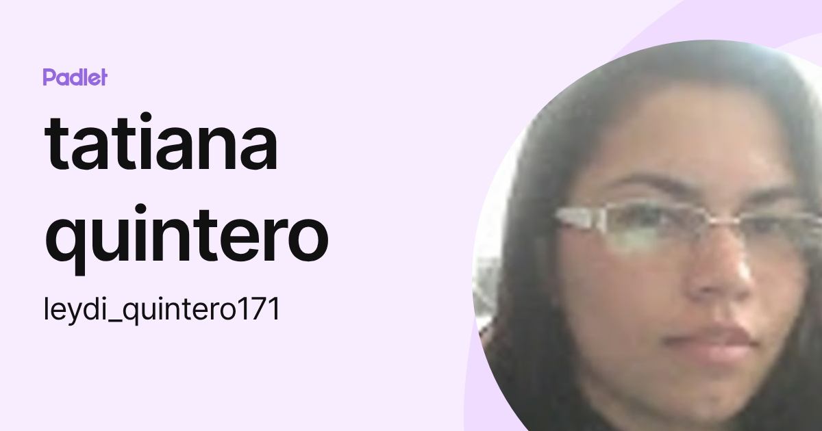 tatiana quintero (leydi_quintero171) profile | Padlet