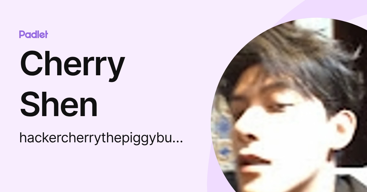 Cherry Shen (hackercherrythepiggybunny) profile | Padlet