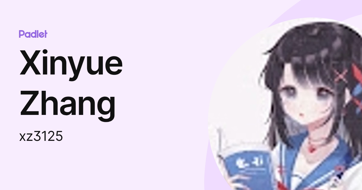 Xinyue Zhang (xz3125) profile | Padlet
