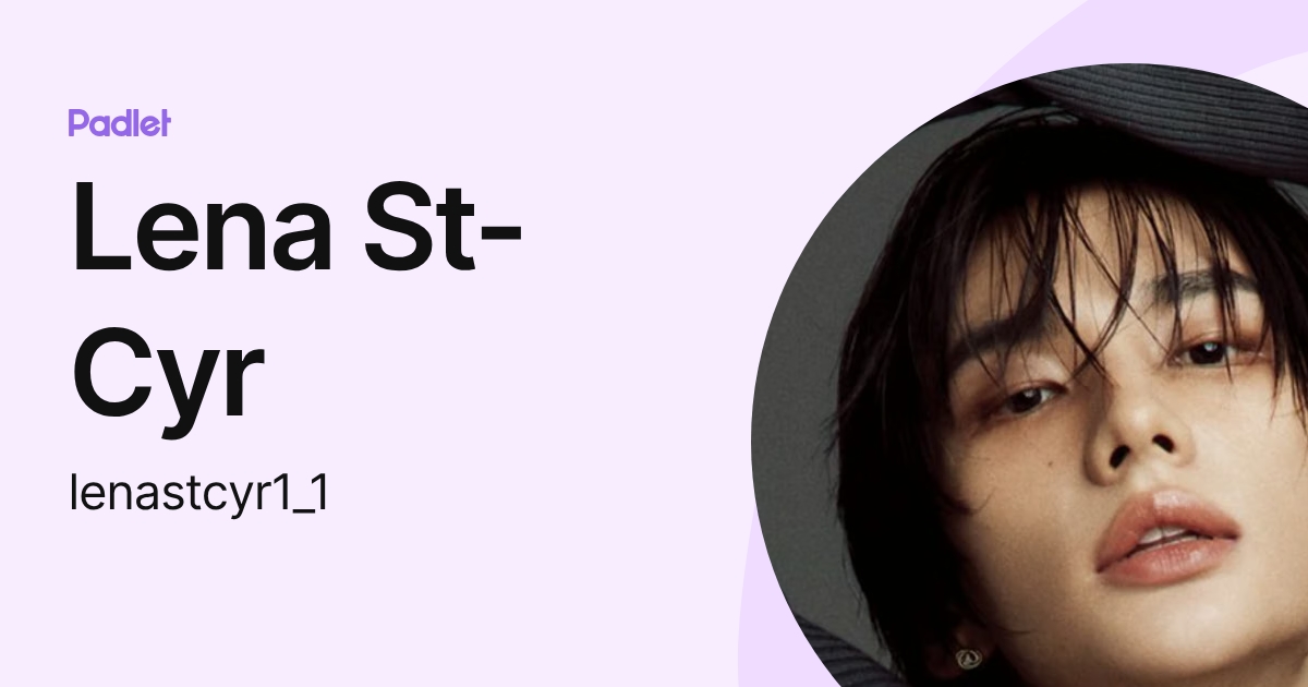 Lena St-Cyr (lenastcyr1_1) profile | Padlet