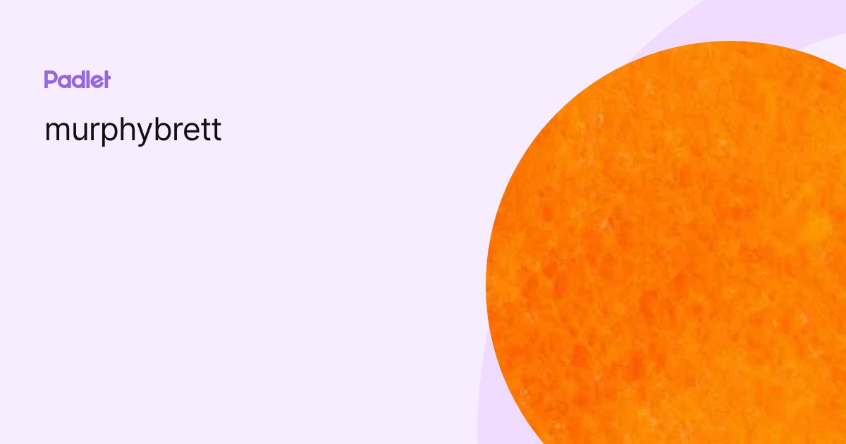 murphybrett profile | Padlet
