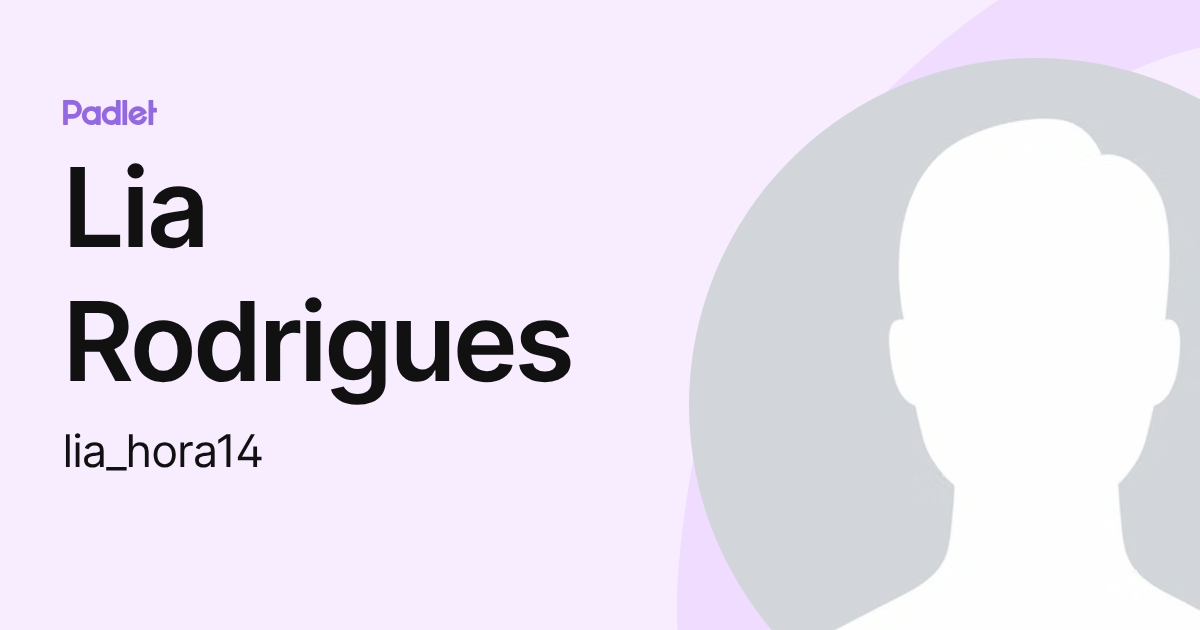 Lia Rodrigues (lia_hora14) profile | Padlet