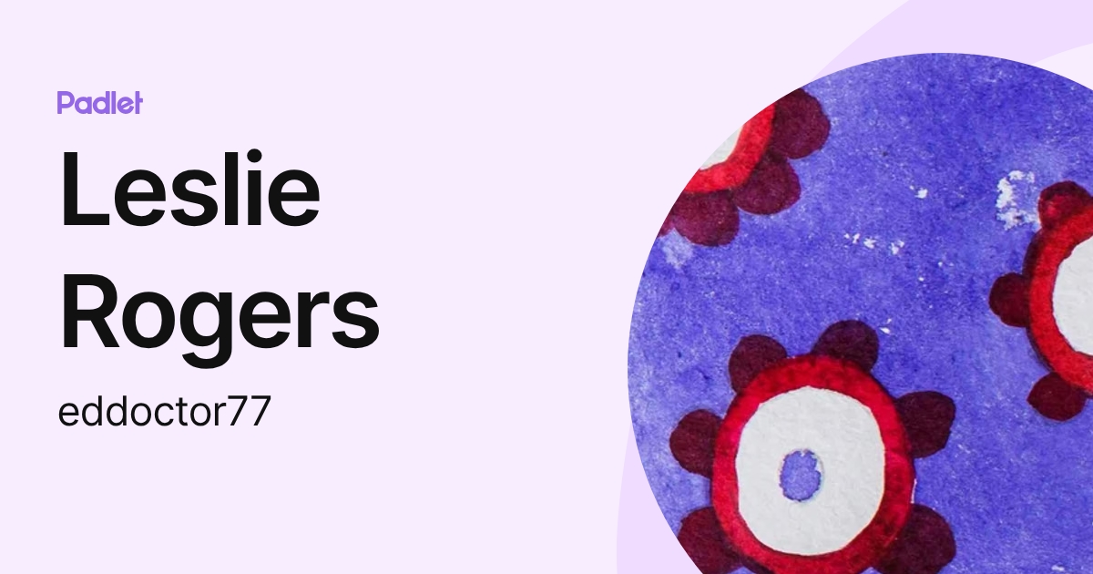 Leslie Rogers (eddoctor77) profile | Padlet