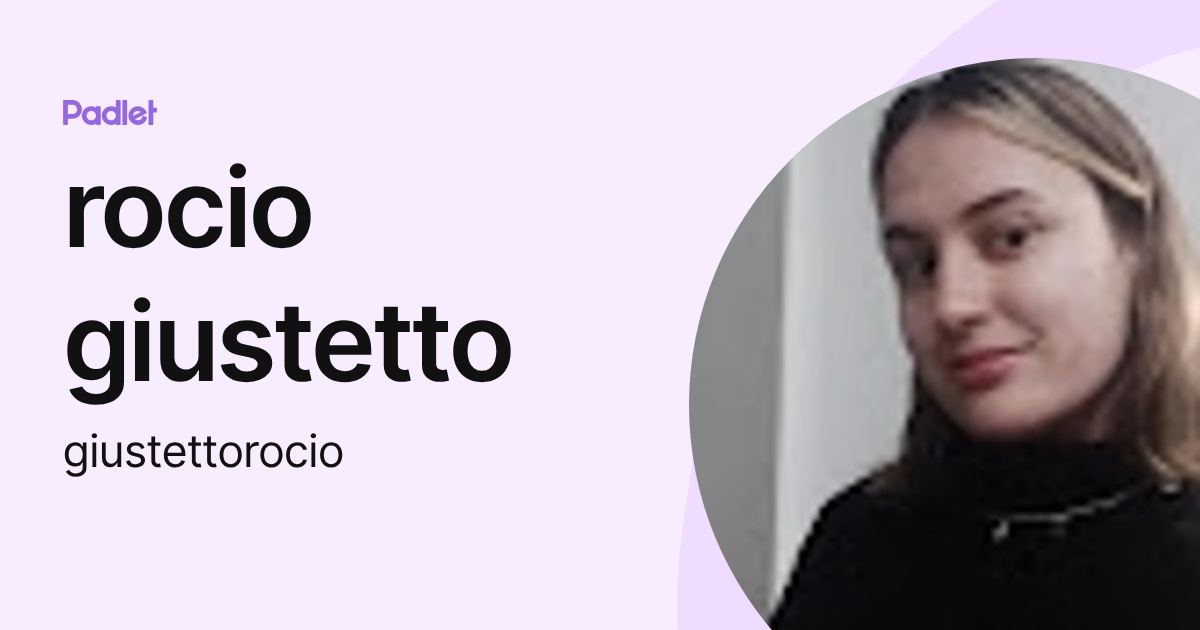 rocio giustetto (giustettorocio) profile | Padlet