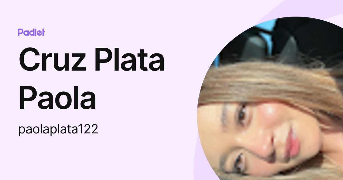 Cruz Plata Paola (paolaplata122) profile | Padlet