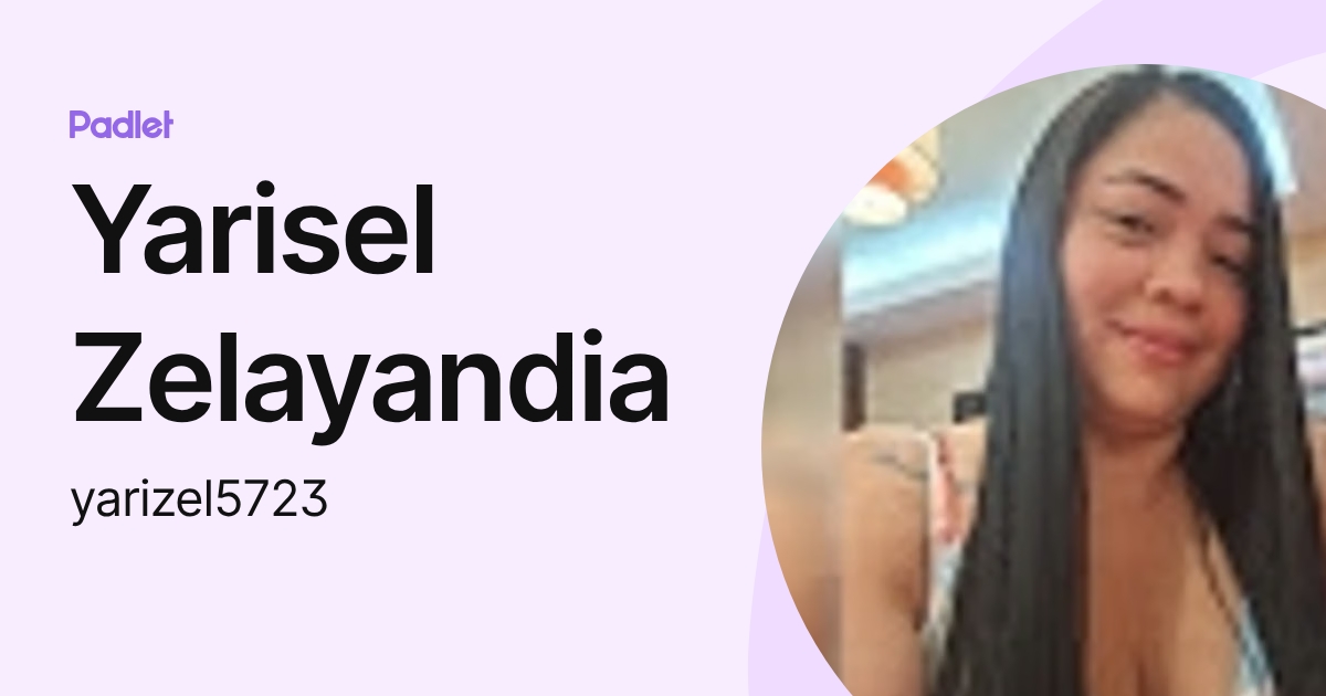 Yarisel Zelayandia (yarizel5723) profile | Padlet