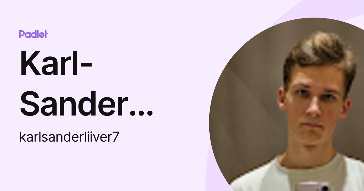 Karl- Sander Liiver (karlsanderliiver7) profile | Padlet