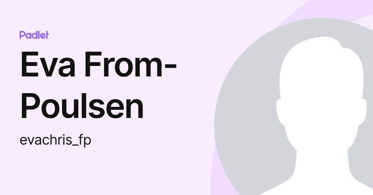 Eva From-Poulsen (evachris_fp) profile | Padlet