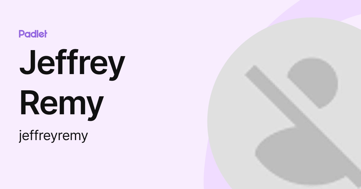 Jeff Remy Jeffrey Remy (jeffreyremy) profile | Padlet