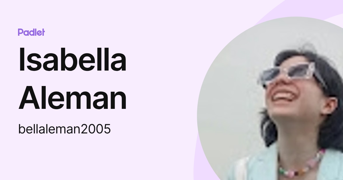 Isabella Aleman (bellaleman2005) profile | Padlet