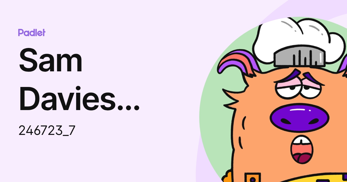 Sam Davies (Student) (246723_7) profile | Padlet