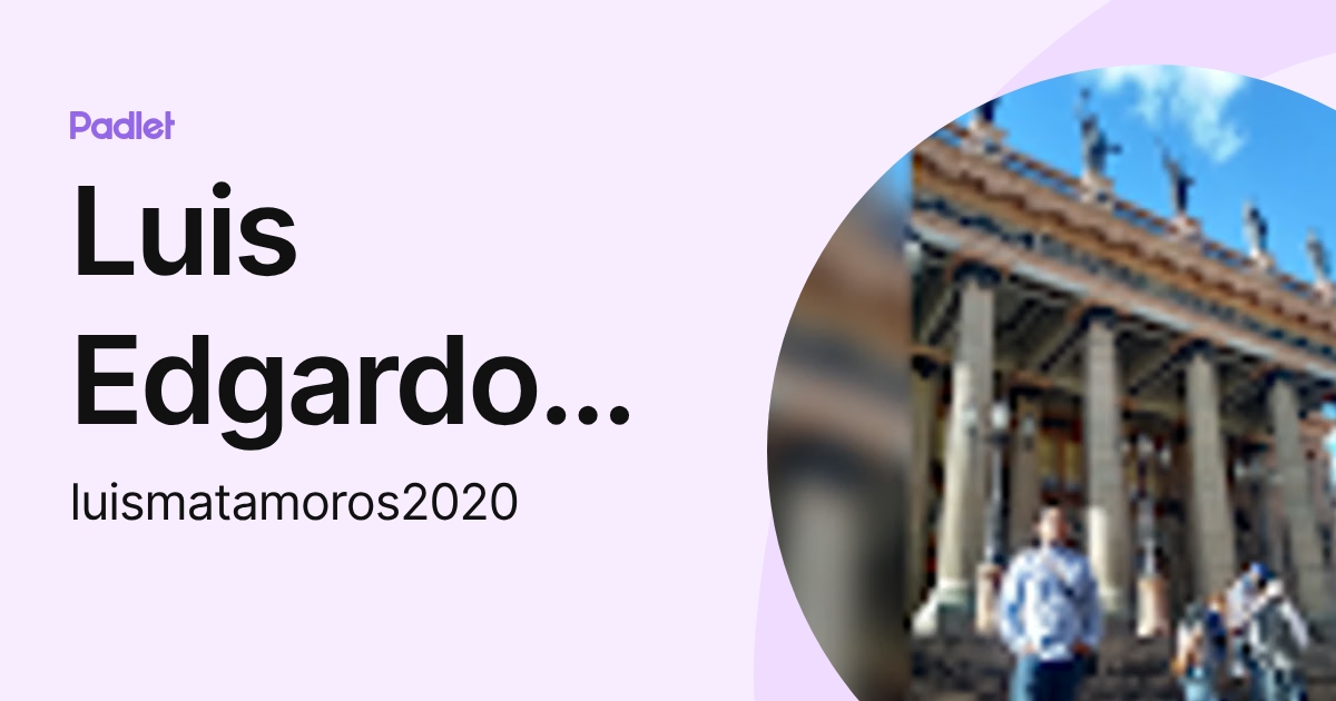 Luis Edgardo Matamoros (luismatamoros2020) profile | Padlet