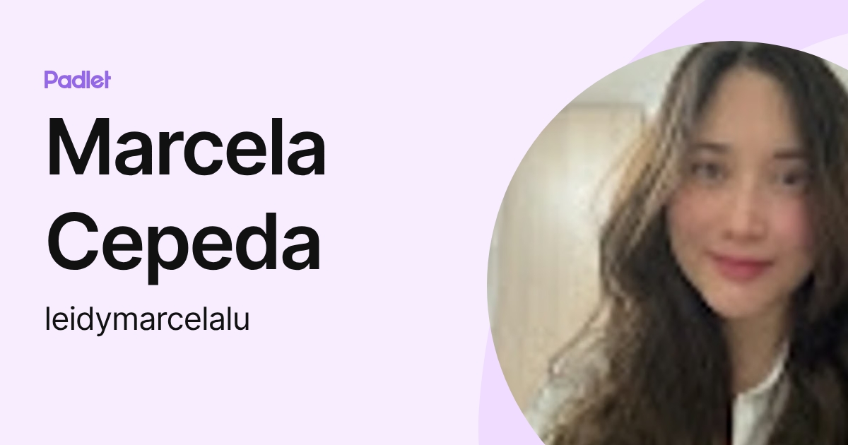 Marcela Cepeda (leidymarcelalu) profile | Padlet