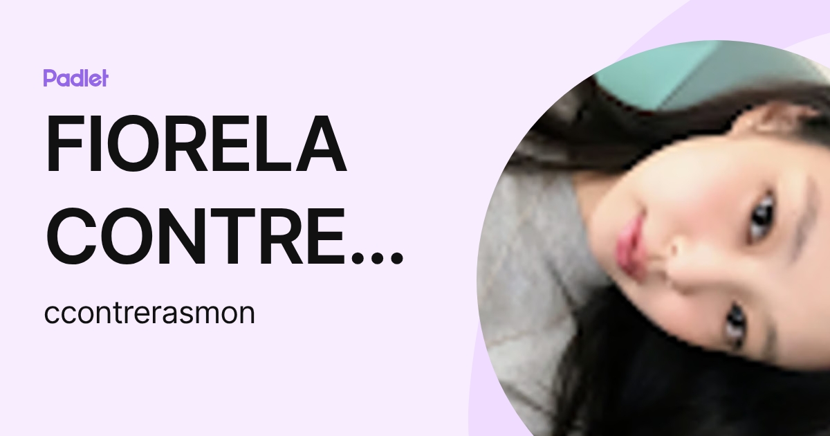 FIORELA CONTRERAS MONJA (ccontrerasmon) profile | Padlet