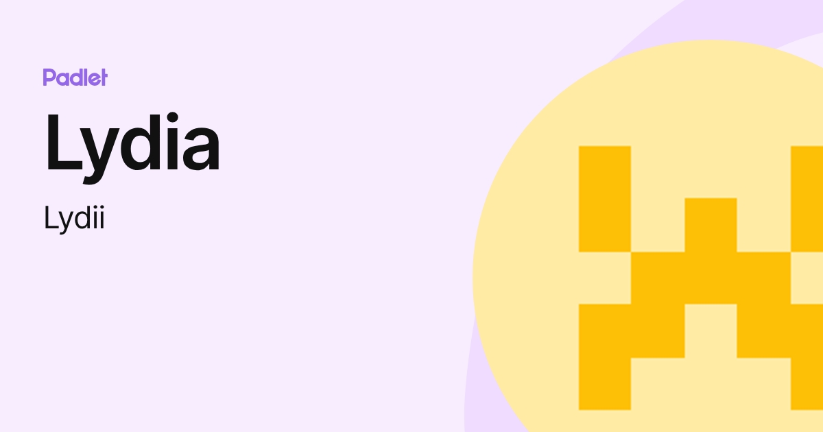 Lydia (Lydii) profile | Padlet