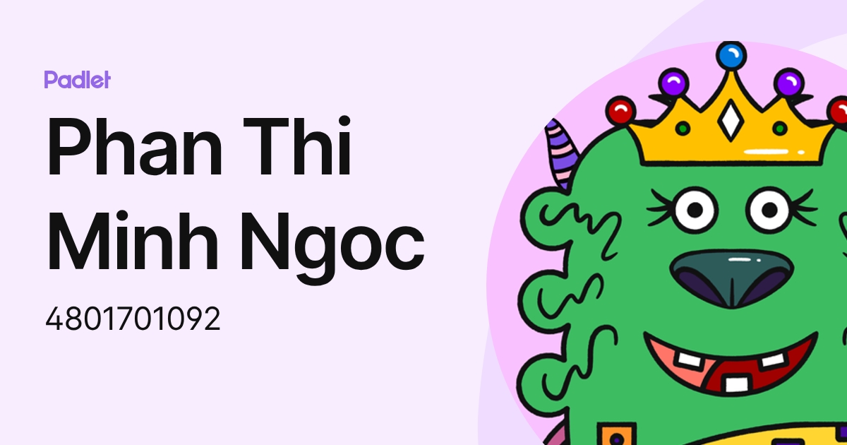 Phan Thi Minh Ngoc (4801701092) profile | Padlet