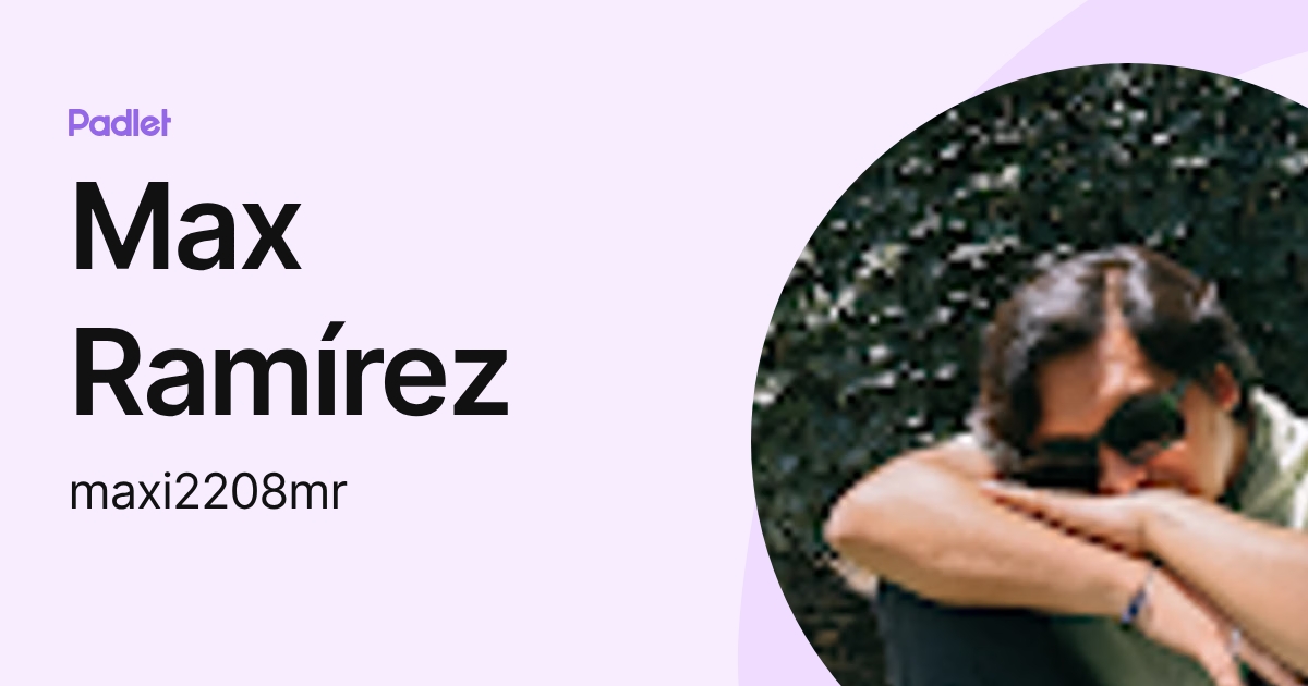 Max Ramírez (maxi2208mr) profile | Padlet