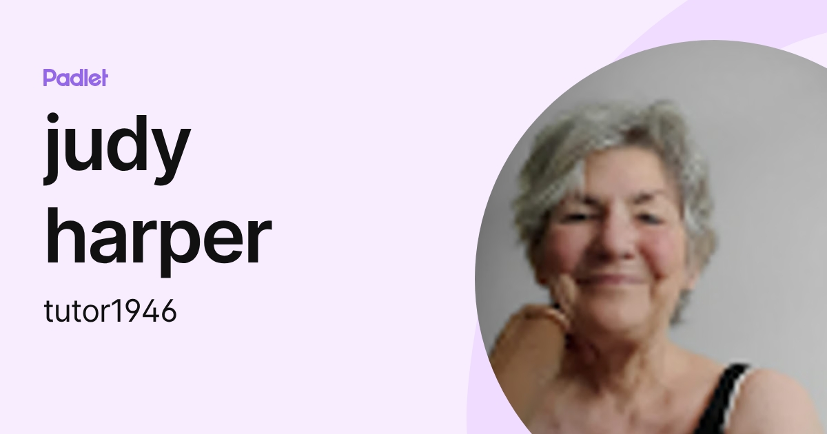 judy harper (tutor1946) profile | Padlet