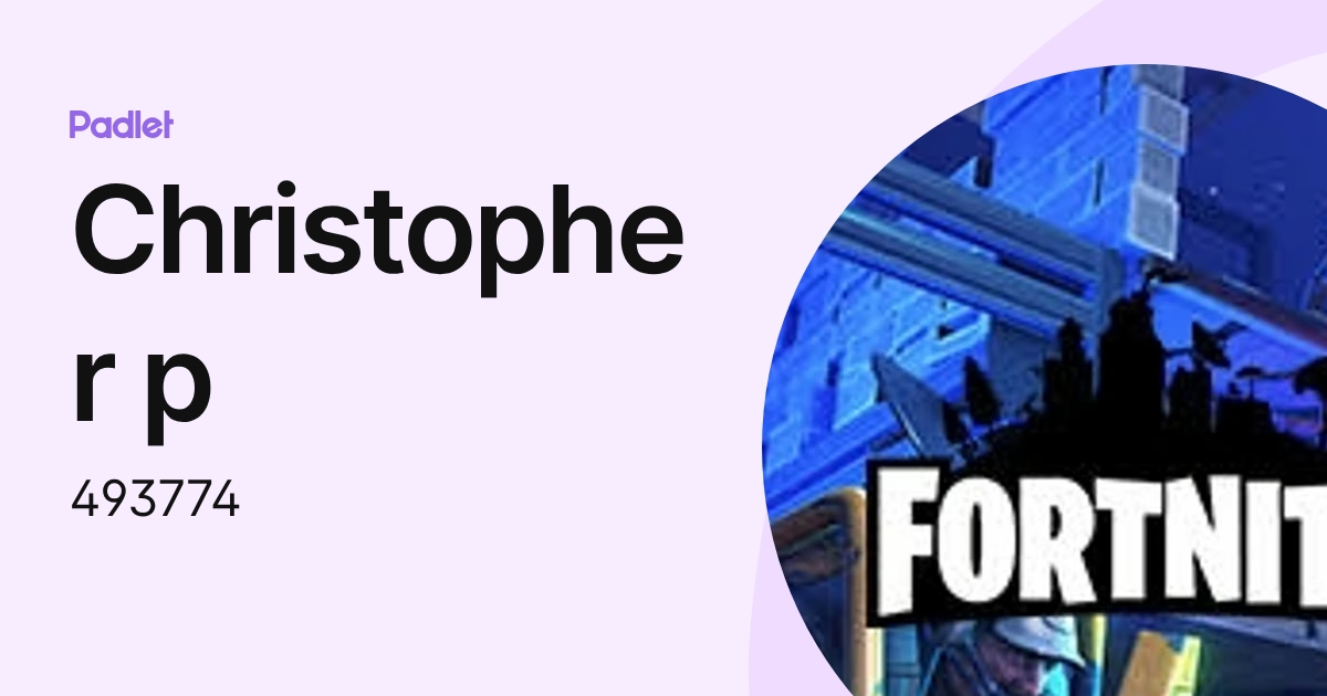 Christopher p (493774) profile | Padlet