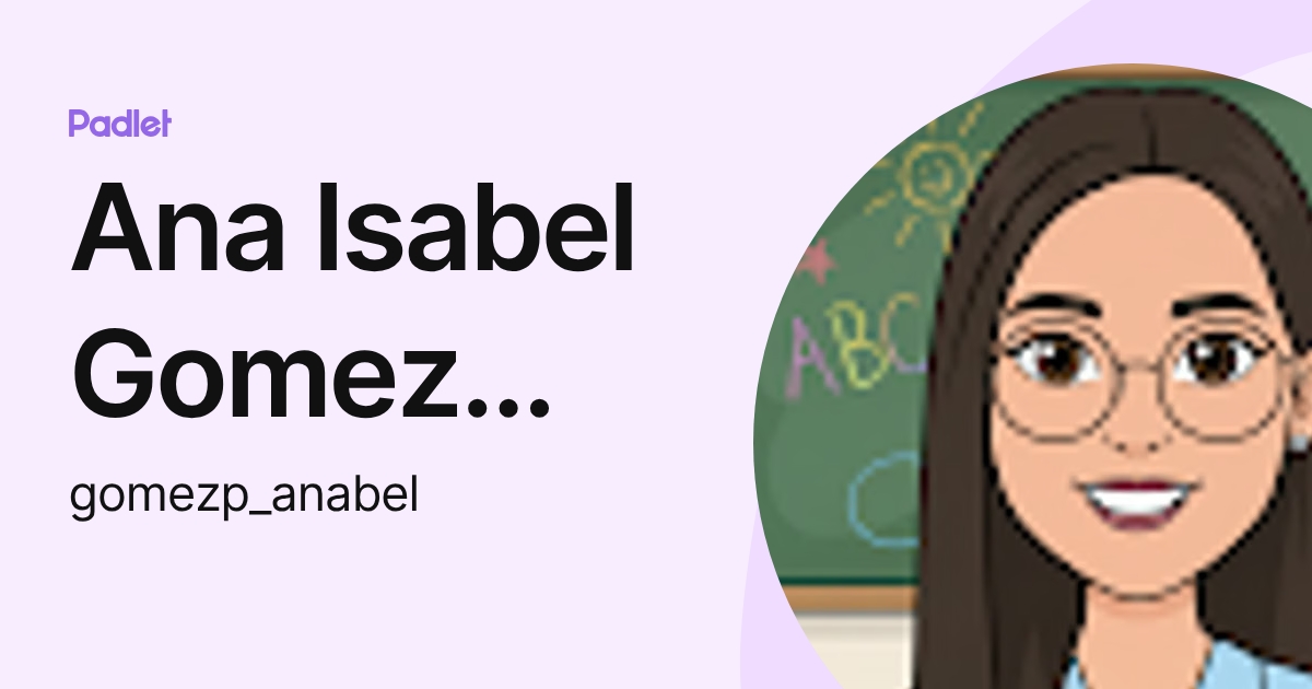 Ana Isabel Gomez Puerto (gomezp_anabel) profile | Padlet